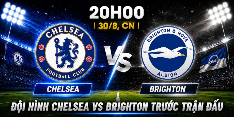 Chelsea Vs Brighton: Nhận Định Chuyên Sâu Từ Giới Chuyên Môn 3 Đội hình Chelsea vs Brighton trước trận đấu