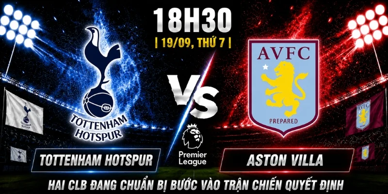 Tottenham Hotsour Vs Aserton Villa Vòng 5: Dự Đoán Kết Quả 6 Tottenham Hotsour Vs Aserton Villa Vòng 5: Dự Đoán Kết Quả